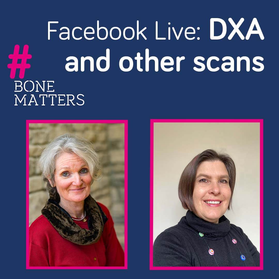 Photos of Sarah Leyland and Jill Griffin with the words Facebook Live: DXA and other scans and Bone Matters with the hashtag symbol